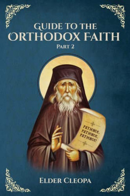 Guide To The Orthodox Faith Part 2