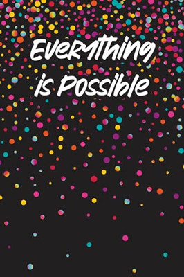 Everything Is Possible (Notebooks)