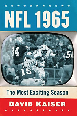 Nfl 1965: The Most Exciting Season