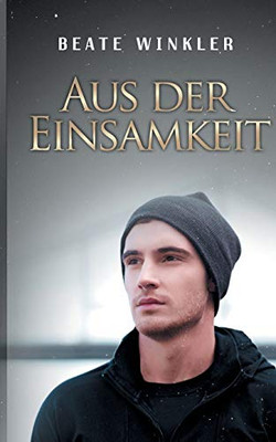 Aus Der Einsamkeit (German Edition)