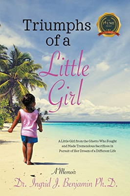 Triumphs Of A Little Girl: A Memoir