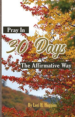 Pray In 30 Days The Affirmative Way
