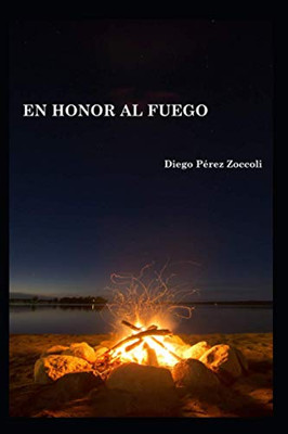 En Honor Al Fuego (Spanish Edition)