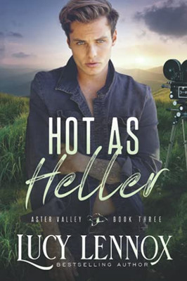 Hot As Heller: An Aster Valley Novel