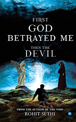 First God Betrayed Me Then The Devil