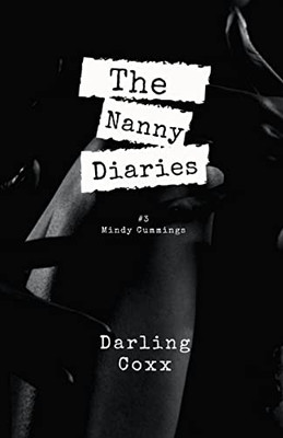 The Nanny Diaries #3: Mindy Cummings