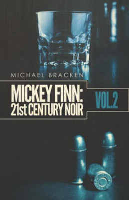 Mickey Finn Vol. 2: 21St Century Noir