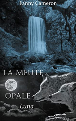 La Meute Opale: Luna (French Edition)