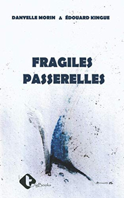 Fragiles Passerelles (French Edition)