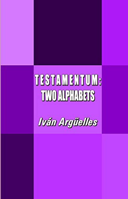 T E S T A M E N T U M : Two Alphabets