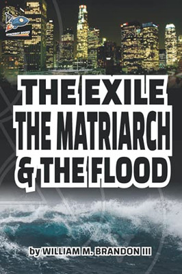 The Exile The Matriarch And The Flood