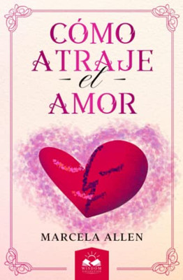 C?Mo Atraje El Amor (Spanish Edition)