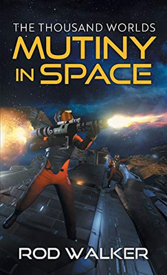 Mutiny In Space (1) (Thousand Worlds)