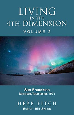 Living In The 4Th Dimension: Volume 2