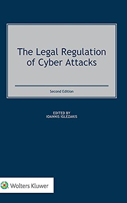 The Legal Regulation Of Cyber Attacks