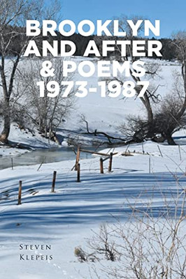 Brooklyn And After And Poems 1973-1987