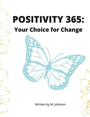 Positivity 365: Your Choice For Change