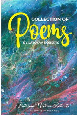 Collection Of Poems By Latoyaa Roberts