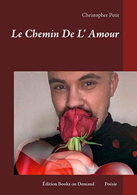 Le Chemin De L' Amour (French Edition)