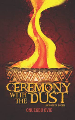 Ceremony With The Dust And Other Poems