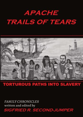 Apache Trails Of Tears: Indian Slavery