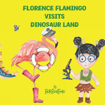 Florence Flamingo Visits Dinosaur Land