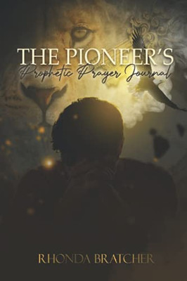 The Pioneer'S Prophetic Prayer Journal
