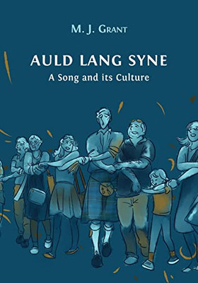 Auld Lang Syne: A Song And Its Culture