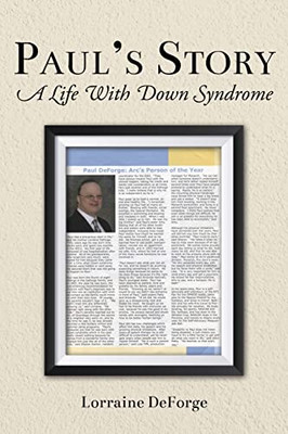 Paul'S Story: A Life With Down Syndrome