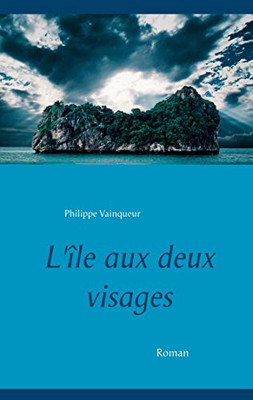 L'?le Aux Deux Visages (French Edition)
