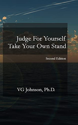 Judge For Yourself, Take Your Own Stand