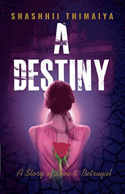 A Destiny: A Story Of Love And Betrayal