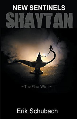Shaytan: The Final Wish (New Sentinels)