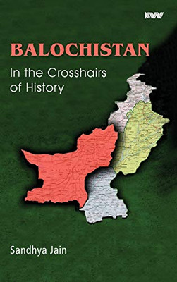 Balochistan In The Crosshairs Of History