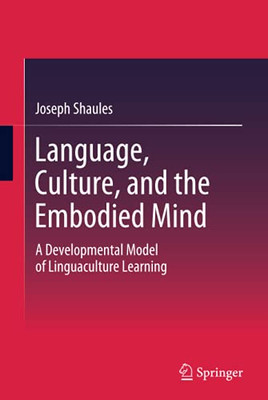 Language, Culture, And The Embodied Mind