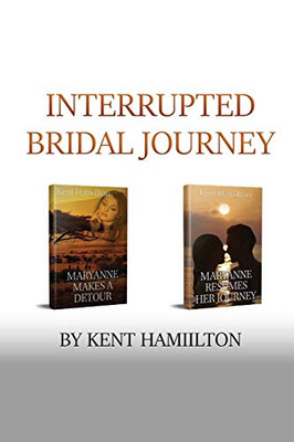 Interrupted Bridal Journey: 2 Books In 1