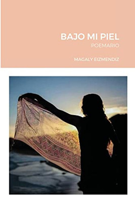 Bajo Mi Piel: Poemario (Spanish Edition)