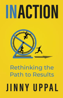 In/Action: Rethinking The Path To Results