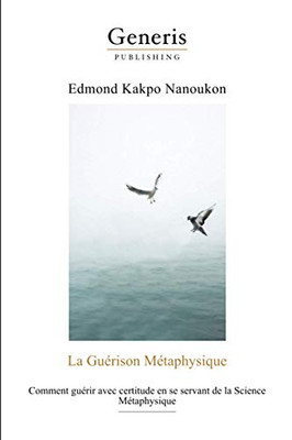 La Guérison Métaphysique (French Edition)