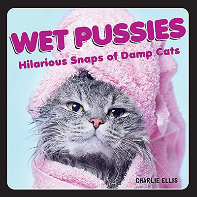 Wet Pussies: Hilarious Snaps Of Damp Cats