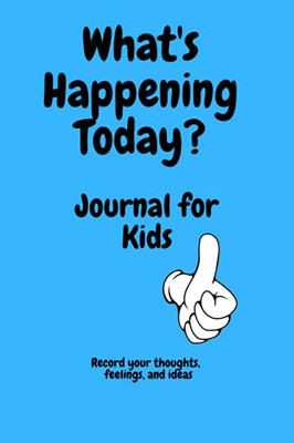 What'S Happening Today?: Journal For Kids