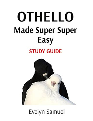 Othello Made Super Super Easy: Study Guide