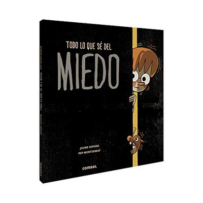 Todo Lo Que Sé Del Miedo (Spanish Edition)