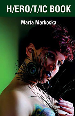H/Ero/T/Ic Book (Poetry Of Marta Markoska)