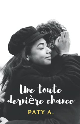 Une Toute Derni?re Chance (French Edition)