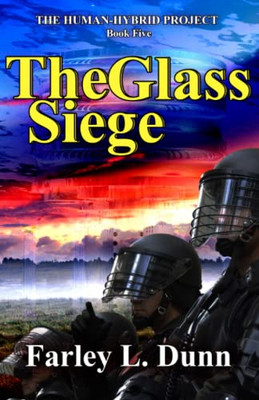 The Glass Siege (The Human-Hybrid Project)