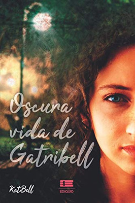 Oscura Vida De Gatribell (Spanish Edition)