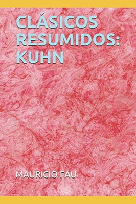 Clásicos Resumidos: Kuhn (Spanish Edition)