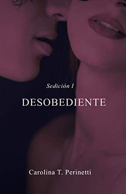 Desobediente: Sedición I (Spanish Edition)