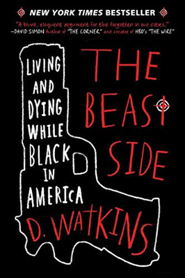 Beast Side: Living and Dying While Black in America